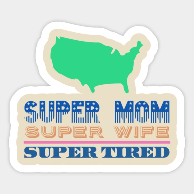 Super Mom, Super Wife, Super Tired Sticker by Graffix